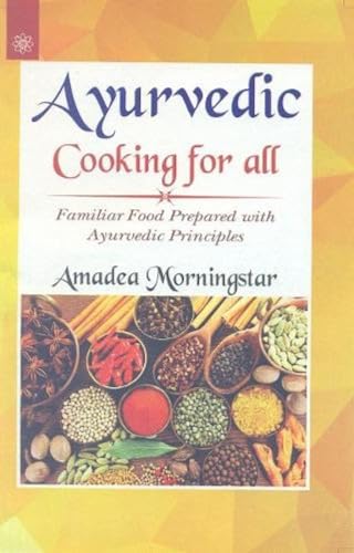Ayurvedic Cooking for All: Familiar Western Food Prepared with Ayurvedic Principles von New Age Books